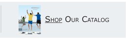 SHOP OUR CATALOG
