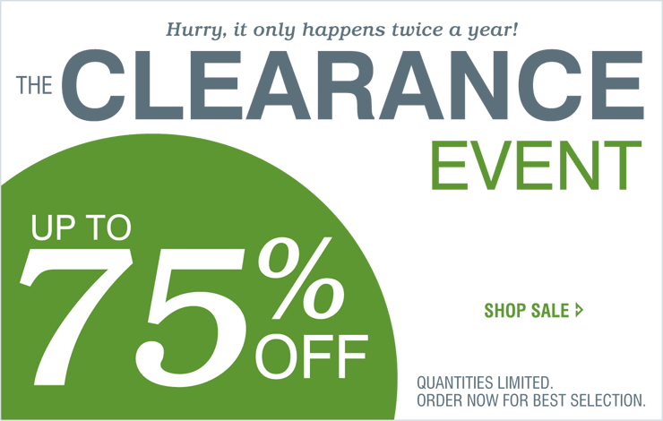 HURRY, IT ONLY HAPPENS TWICE A YEAR! THE CLEARANCE EVENT | UP TO 75% OFF | SHOP SALE