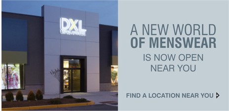 A NEW WORLD OF MENSWEAR IS NOW OPEN NEAR YOU! | FIND A LOCATION NEAR YOU