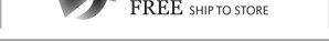 FREE SHIP TO STORE