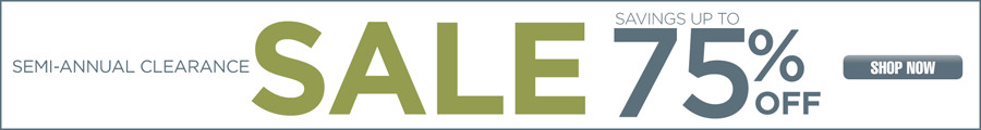 SEMI-ANNUAL CLEARANCE SALE | SAVINGS UP TO 75% OFF | SHOP NOW