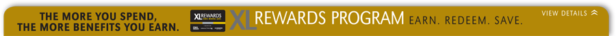 THE MORE YOU SPEND, THE MORE BENEFITS YOU EARN. | XL REWARDS PROGRAM | EARN. REDEEM. SAVE. | VIEW DETAILS